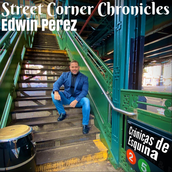Edwin Perez - Street Corner Chronicles.png